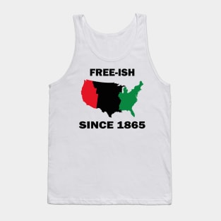 Free-ish Since 1865 Juneteenth Day - American Map Solider Freedom Celebration Gift - Ancestors Black African American 1865 Tank Top